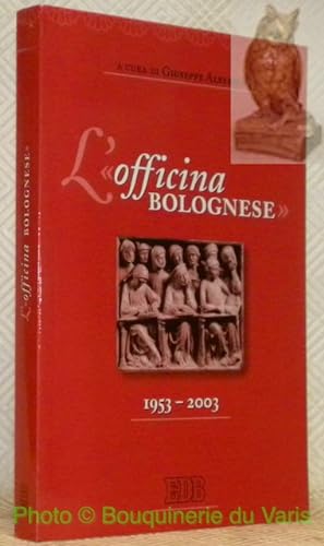 Imagen del vendedor de L'"officina bolognese". 1953 - 2003. a la venta por Bouquinerie du Varis