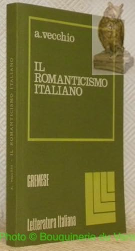 Bild des Verkufers fr Il romanticismo italiano. Collana Storia della Letteratura Italiana. zum Verkauf von Bouquinerie du Varis