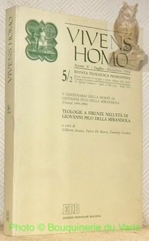 Bild des Verkufers fr Vivens Homo, Anno V - luglio - dicembre 1994. V Centenario della morte di Giovanni Pico della Mirandola (Firenze 1494 - 1994). Teologie a Firenze nell'et di Giovanni Pico della Mirandola. zum Verkauf von Bouquinerie du Varis