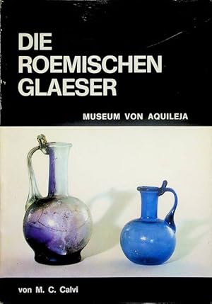 Immagine del venditore per Die roemischen Glaeser.: Pubblicazioni dell'Associazione nazionale per Aquileia; 8. venduto da Studio Bibliografico Adige