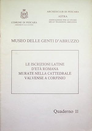 Image du vendeur pour Le iscrizioni latine d'et romana murate nella cattedrale valvense a Corfinio.: Museo delle tradizioni popolari abruzzesi; 11. mis en vente par Studio Bibliografico Adige