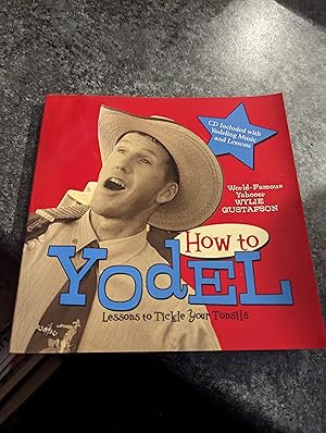 Seller image for How to Yodel: Lessons to Tickle Your Tonsils for sale by SGOIS