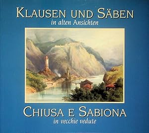 Immagine del venditore per Klausen und Sben in alten Ansichten = Chiusa e Sabiona in vecchie vedute. venduto da Studio Bibliografico Adige