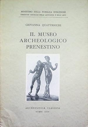 Immagine del venditore per Il Museo archeologico Prenestino.: Ministero della pubblica istruzione, Direzione generale delle antichit e belle arti. venduto da Studio Bibliografico Adige