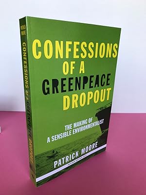 Imagen del vendedor de CONFESSIONS OF A GREENPEACE DROPOUT The Making of Asensible Environmentalist a la venta por LOE BOOKS