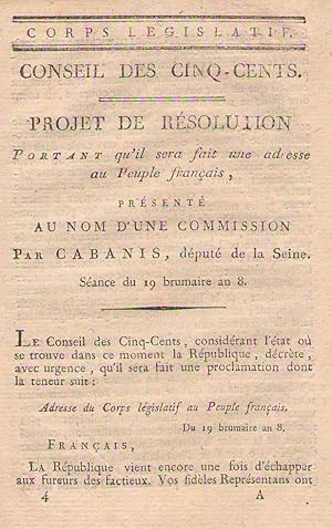 Bild des Verkufers fr Projet de rsolution de Cabanis au Conseil des Cinq-Cents : projet de rsolution portant qu'il sera fait une adresse au peuple franais prsent au nom d'une commission sance du 19 brumaire an 8 zum Verkauf von PRISCA