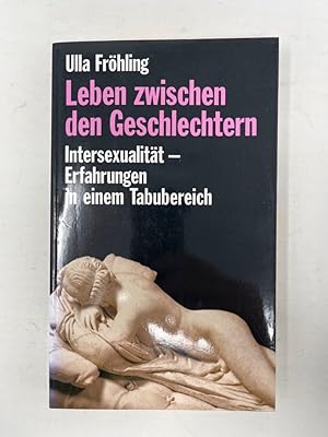 Bild des Verkufers fr Leben zwischen den Geschlechtern : Intersexualitt - Erfahrungen in einem Tabubereich. zum Verkauf von Antiquariat REDIVIVUS