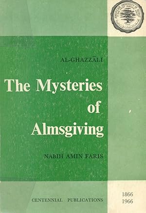 Image du vendeur pour The Mysteries of Almsgiving, A Translation From The Arabic With Notes of The Kitab Asrar Al-Zakah of Al-Ghazzali's Ihya' Ulum Al-Din. mis en vente par Kutub Ltd