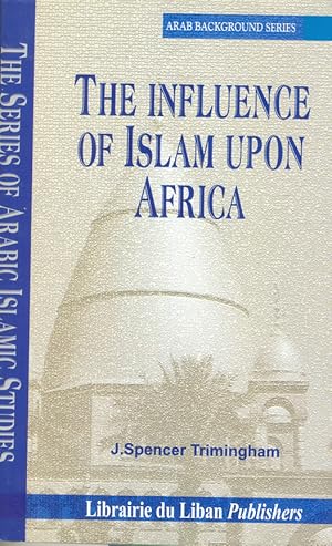 Seller image for The Influence of Islam Upon Africa. for sale by Kutub Ltd