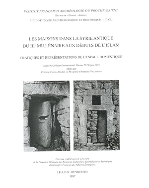 Image du vendeur pour LES MAISONS DANS LA SYRIE ANTIQUE DU IIIe MILLENAIRE AUX DEBUTS DE L'ISLAM. PRATIQUES ET REPRESENTATIONS DE L'ESPACE DOMESTIQUE. mis en vente par Kutub Ltd