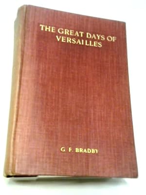 Image du vendeur pour The Great Days of Versailles Studies from Court Life in the Later Years of Louis XIV mis en vente par World of Rare Books