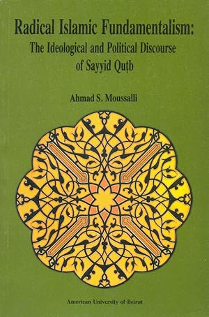 Immagine del venditore per Radical Islamic Fundamentalism: The Ideological and Political Discourse of Sayyid Qutb. venduto da Kutub Ltd