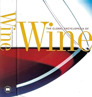 Bild des Verkufers fr The Global Encyclopedia of Wine zum Verkauf von Biblioteca di Babele