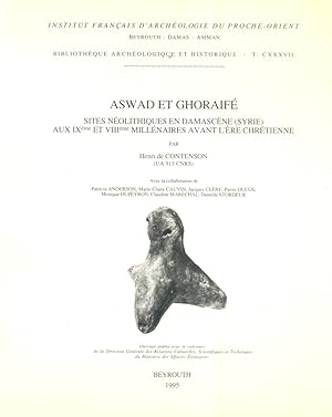 Image du vendeur pour ASWAD ET GHORAIFE. SITES NEOLITHIQUES EN DAMASCENE (SYRIE) AUX IXeme ET VIIIeme MILLENAIRES AVANT L'ERE CHRETIENNE. mis en vente par Kutub Ltd