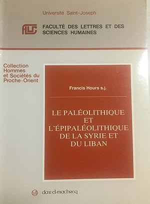 Seller image for LE PALEOLITHIQUE ET L'EPIPALEOLITHIQUE DE LA SYRIE ET DU LIBAN. for sale by Kutub Ltd