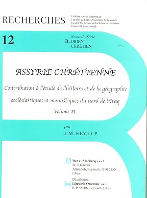 Bild des Verkufers fr Assyrie chrtienne : Contribution  l'tude de l'histoire et de la gographie ecclsiastiques et monastiques du nord de l'Iraq .(volume II) zum Verkauf von Kutub Ltd