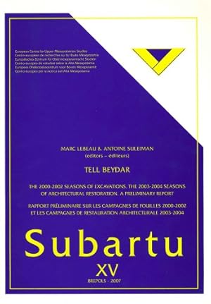 Seller image for Tell Beydar, The 2000-2002 seasons of excavations, The 2003-2004 seasons of Architectural Restoration. A preliminary report. Rapport preliminaire sur les campagnes de fouilles 2000-2002 et les campagnes de restauration Architecturale 2003-2004. Subartu XV for sale by Kutub Ltd