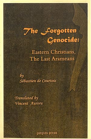 Seller image for The Forgotten Genocide: Eastern Christians, The Last Arameans. for sale by Kutub Ltd