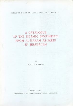 Seller image for A Catalogue Of The Islamic Documents From Al-Haram As-Sarif In Jerusalem. for sale by Kutub Ltd