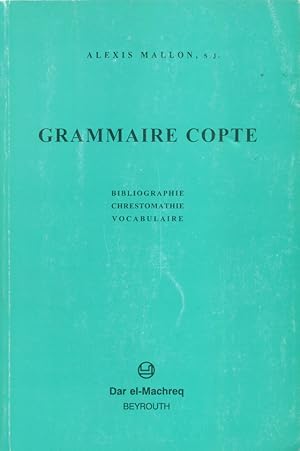 Imagen del vendedor de Grammaire Copte. Bibliographie, Chrestomathie Et Vocabulaire a la venta por Kutub Ltd