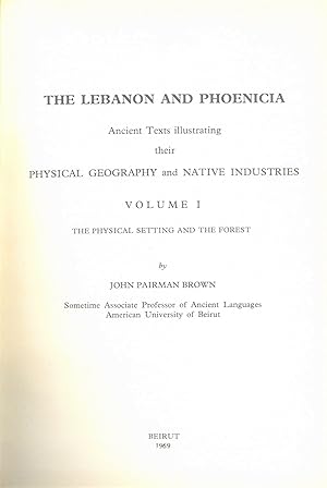 Seller image for The Lebanon And Phoenicia. Ancient Texts Illustrating Their Physical Geography And Native Industries. Volume I: The Physical Setting And The Forest. for sale by Kutub Ltd