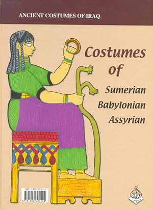 Imagen del vendedor de Ancient Costumes of Iraq, Costumes of Sumerian, Babylonion, Assyrian. a la venta por Kutub Ltd