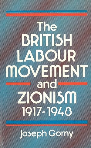 Immagine del venditore per The British Labour Movement and Zionism, 1917-1948. venduto da Kutub Ltd