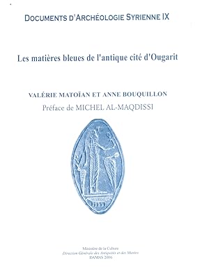 Seller image for Documents D'archologie Syrienne IX. Les matires bleues de l'antique cit d'Ougarit. for sale by Kutub Ltd