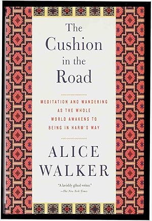 The Cushion in the Road: Meditation and Wandering as the Whole World Awakens to Being in Harm's Way