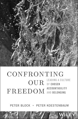 Imagen del vendedor de Confronting Our Freedom : Leading a Culture of Chosen Accountability and Belonging a la venta por GreatBookPricesUK