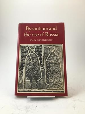 Seller image for Byzantium and the Rise of Russia. A Study of Byzantino-Russian Relations in the Fourteenth Century. for sale by Rnnells Antikvariat AB