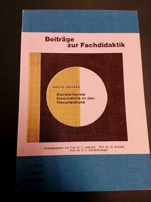 Darstellende Geometrie in der Hauptschule: ein didaktisch-methodischer Beitrag zur Behandlung der...