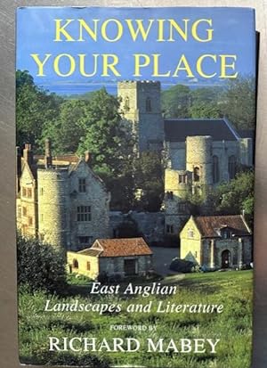 Imagen del vendedor de Knowing Your Place - East Anglian Landscapes and Literature a la venta por Harris & Harris Books