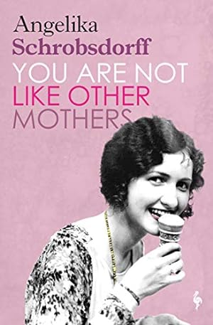 Imagen del vendedor de You Are Not Like Other Mothers a la venta por WeBuyBooks