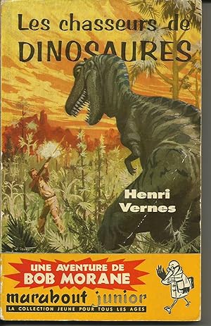 Image du vendeur pour Les chasseurs de dinosaures. Une aventure de Bob Morane mis en vente par Librairie Ancienne Dornier