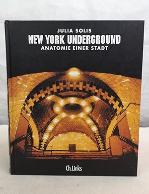 Bild des Verkufers fr New York Underground. Anatomie einer Stadt. Julia Solis zum Verkauf von Antiquariat Bler