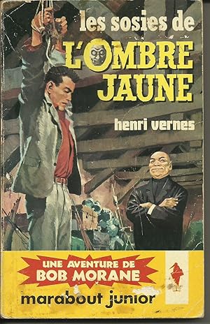 Les sosies de l'Ombre jaune. Une aventure de Bob Morane