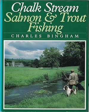 Bild des Verkufers fr CHALK STREAM SALMON AND TROUT FISHING. By Charles Bingham. zum Verkauf von Coch-y-Bonddu Books Ltd