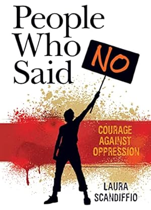 Imagen del vendedor de People Who Said No: Courage Against Oppression a la venta por WeBuyBooks