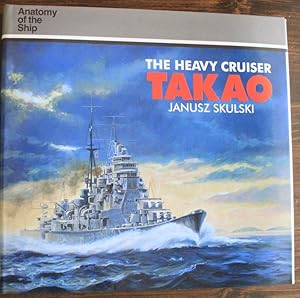 Imagen del vendedor de Anatomy of the Ship. The Heavy Cruiser Takao. NEAR FINE COPY IN UNCLIPPED DUSTWRAPPER a la venta por Island Books