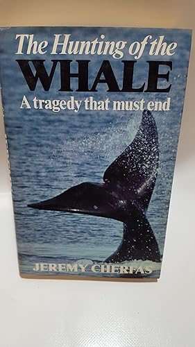 Imagen del vendedor de The Hunting of the Whale: A Tragedy That Must End a la venta por Cambridge Rare Books