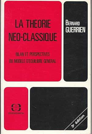 Seller image for La thorie no-classique. Bilan et perspectives du modle d'quilibre gnral. for sale by Librairie Franoise Causse