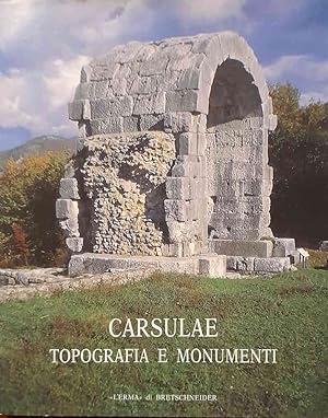 Carsulae. Topografia e monumenti. A cura di Lorenzo Quilici e Stefania Quilici Gigli