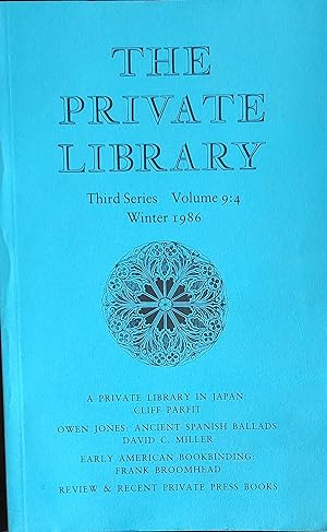 Seller image for The Private Library Winter 1986 Third Series Volume 9:4 / Cliff Parfit "A Private Library In Japan" / David C Miller "Owen Jones: Ancient Spanish Ballads" / Frank Broomhead "Early American Bookbinding" for sale by Shore Books