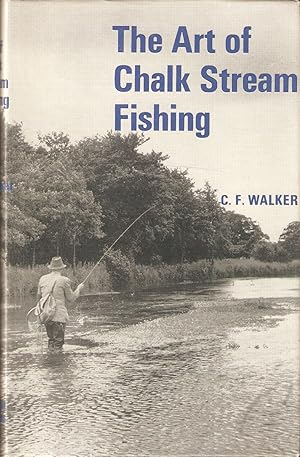 Bild des Verkufers fr THE ART OF CHALK STREAM FISHING. By C.F. Walker. zum Verkauf von Coch-y-Bonddu Books Ltd