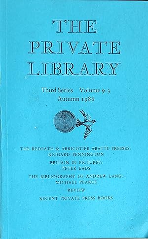 Seller image for The Private Library Autumn 1986 Third Series Volume 9:3 / Richard Pennington "The Redpath & Abricotter Abattu Presses" / Peter Eads "Britain In Pictures" / Michael Pearce "The Bibliography Of Andrew Lang" for sale by Shore Books