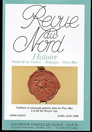 Revue du Nord. Histoire & Archéologie Nord de la France, Belgique, Pays-Bas. Tome LXXVII 1995. N°...