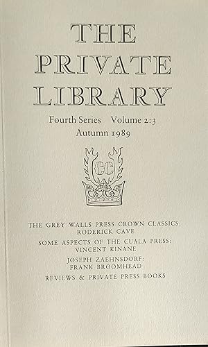 Imagen del vendedor de The Private Library F Autumn 1989 Fourth series Volume 2:3 / Roderick Cave "The Grey Walls Press Crown classics" / Vincent Kinane "Some Aspects Of The Cuala Prss" / Frank Broomhead "Joseph Zaehnsdorf" a la venta por Shore Books