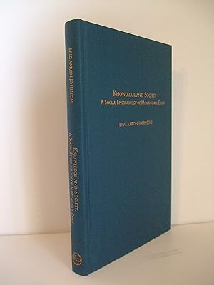 Seller image for Knowledge and Society: A Social Epistemology of Montaigne's Essais for sale by Lily of the Valley Books
