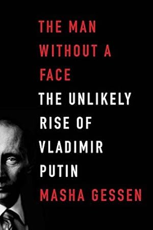 Imagen del vendedor de The Man Without a Face: The Unlikely Rise of Vladimir Putin a la venta por WeBuyBooks